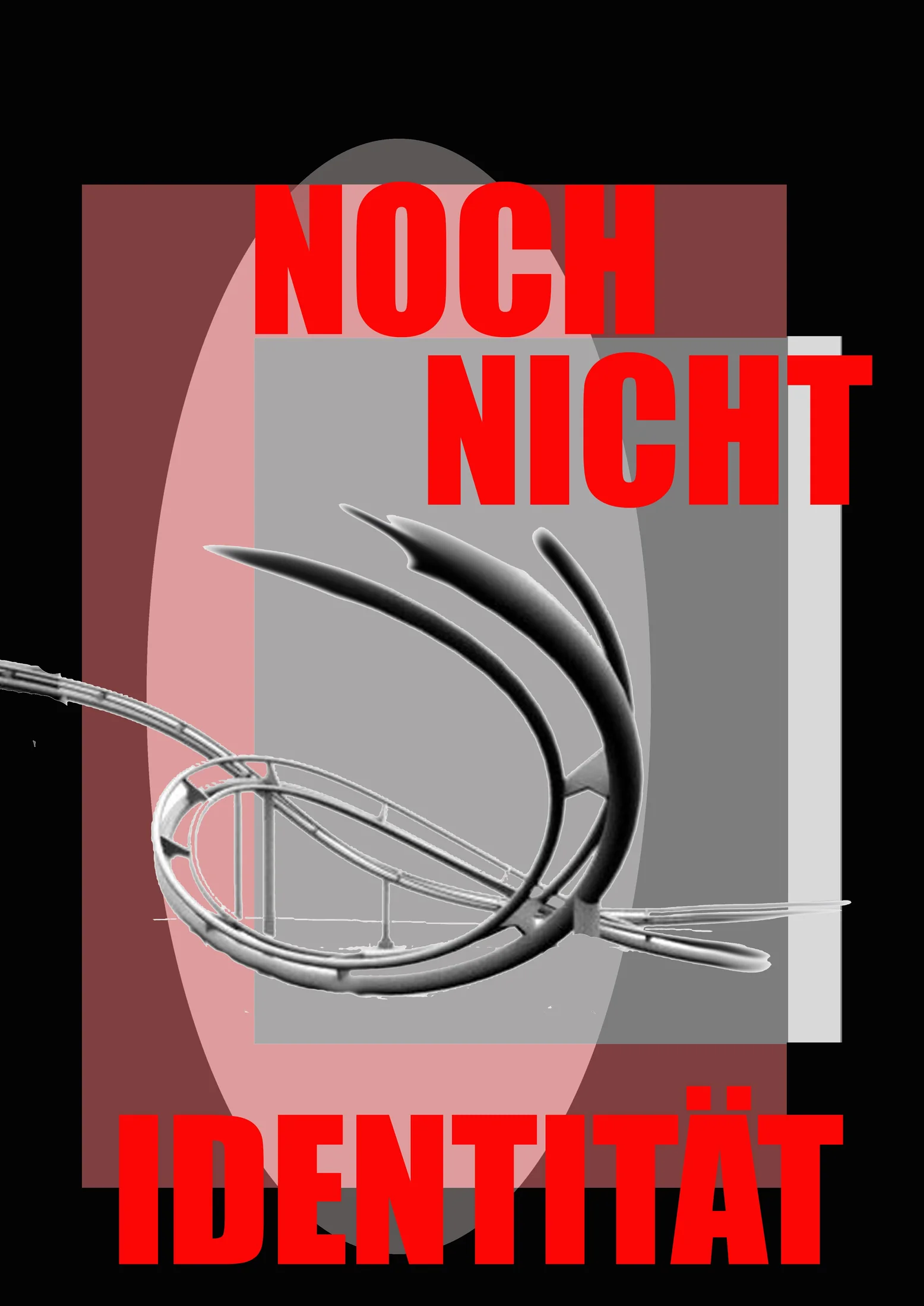 Collage mit gebogenen Linien und großem rotem Text „Noch nicht Identität“.